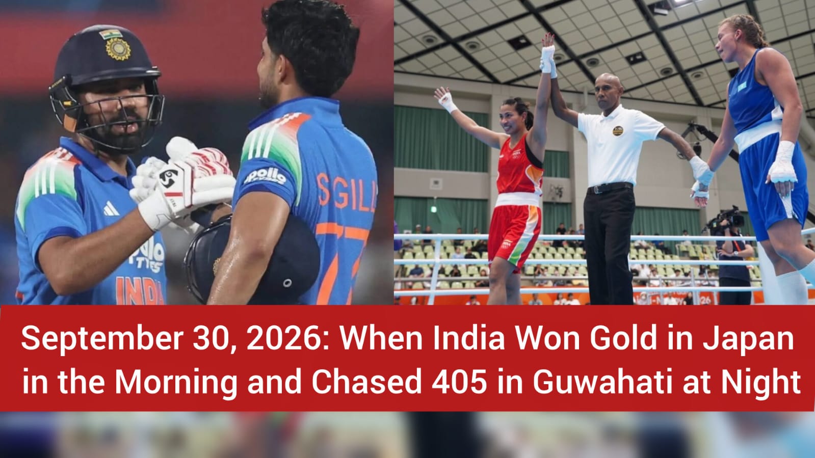 September 30, 2026: When India Won Gold in Japan in the Morning and Chased 405 in Guwahati at Night